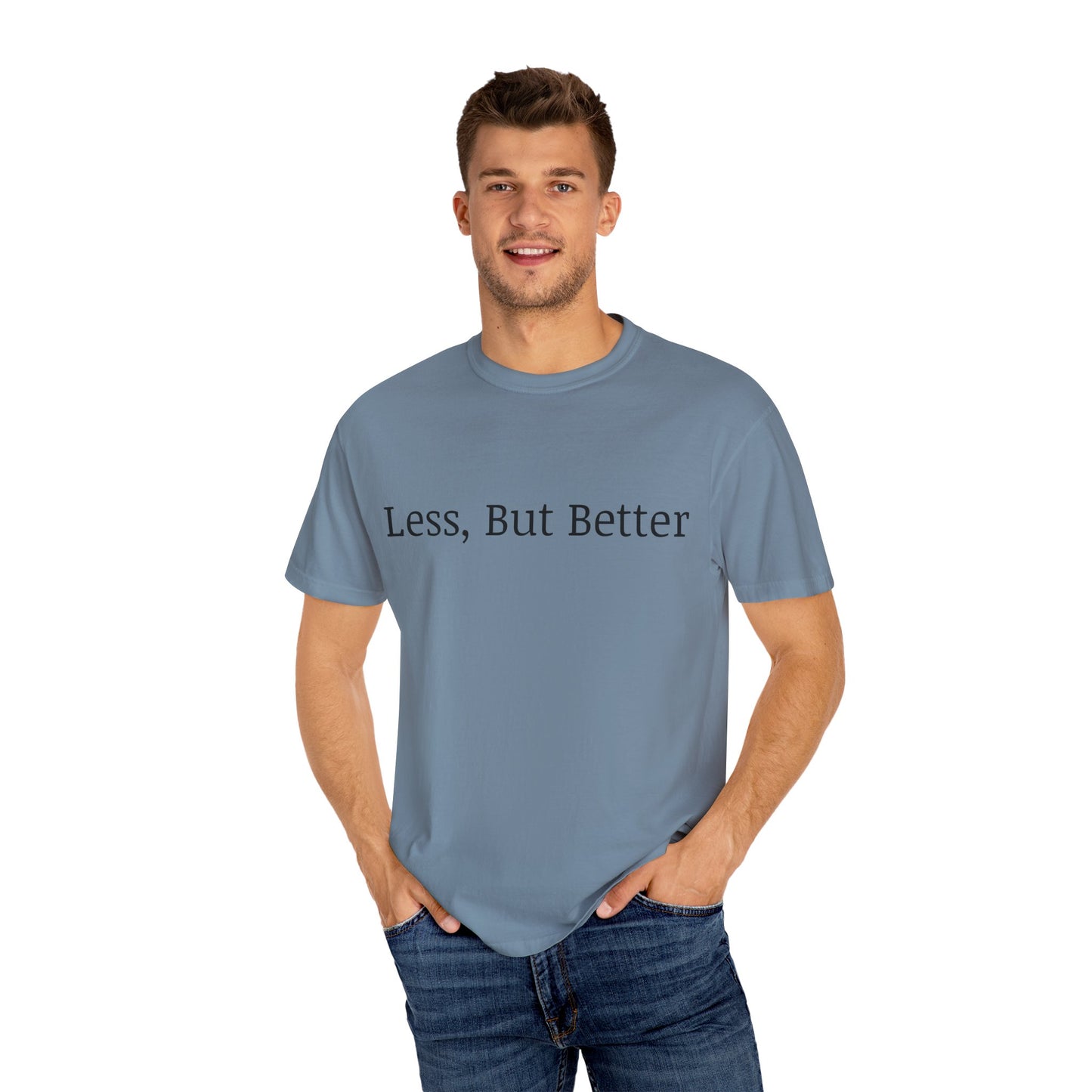 "Less But Better" | Unisex Apparel | Simple Style | Motivational Tee | Everyday Wear