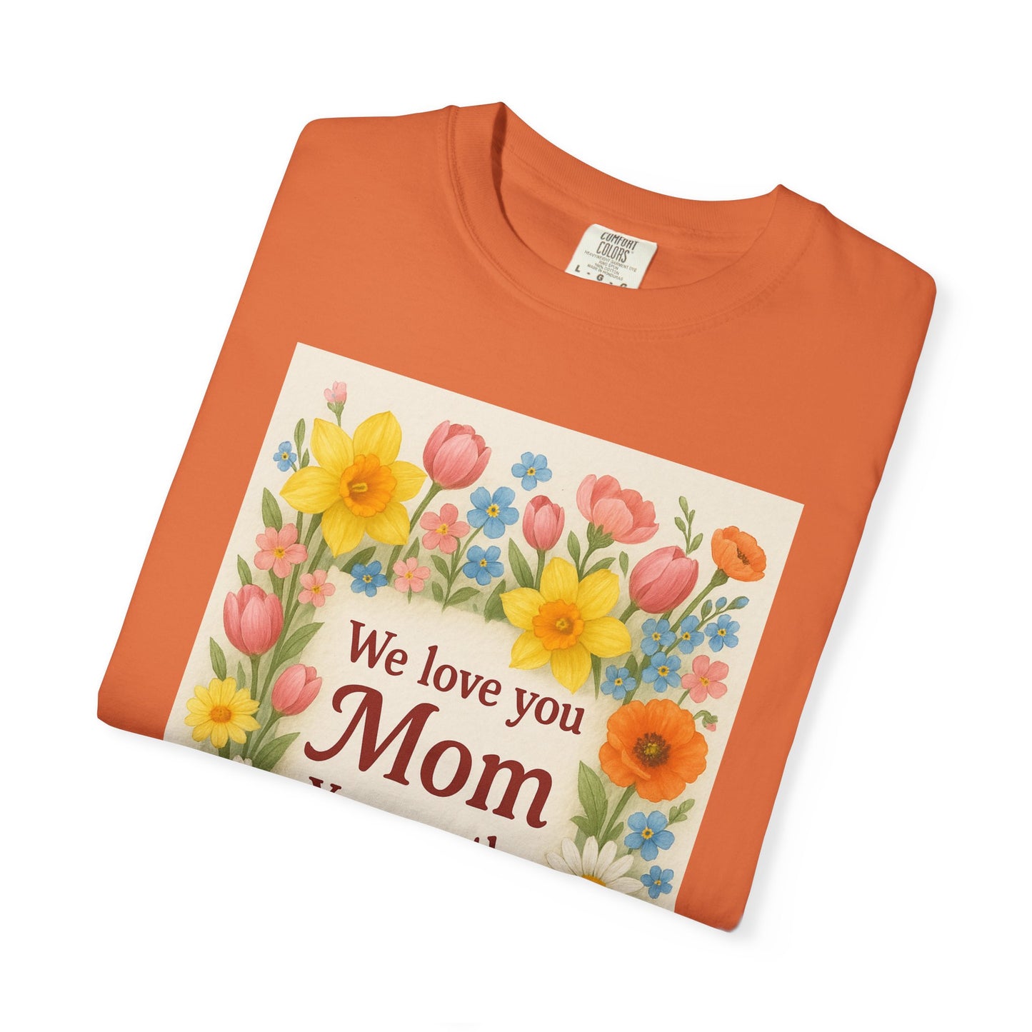 Mothers Day Unisex Garment-Dyed T-shirt