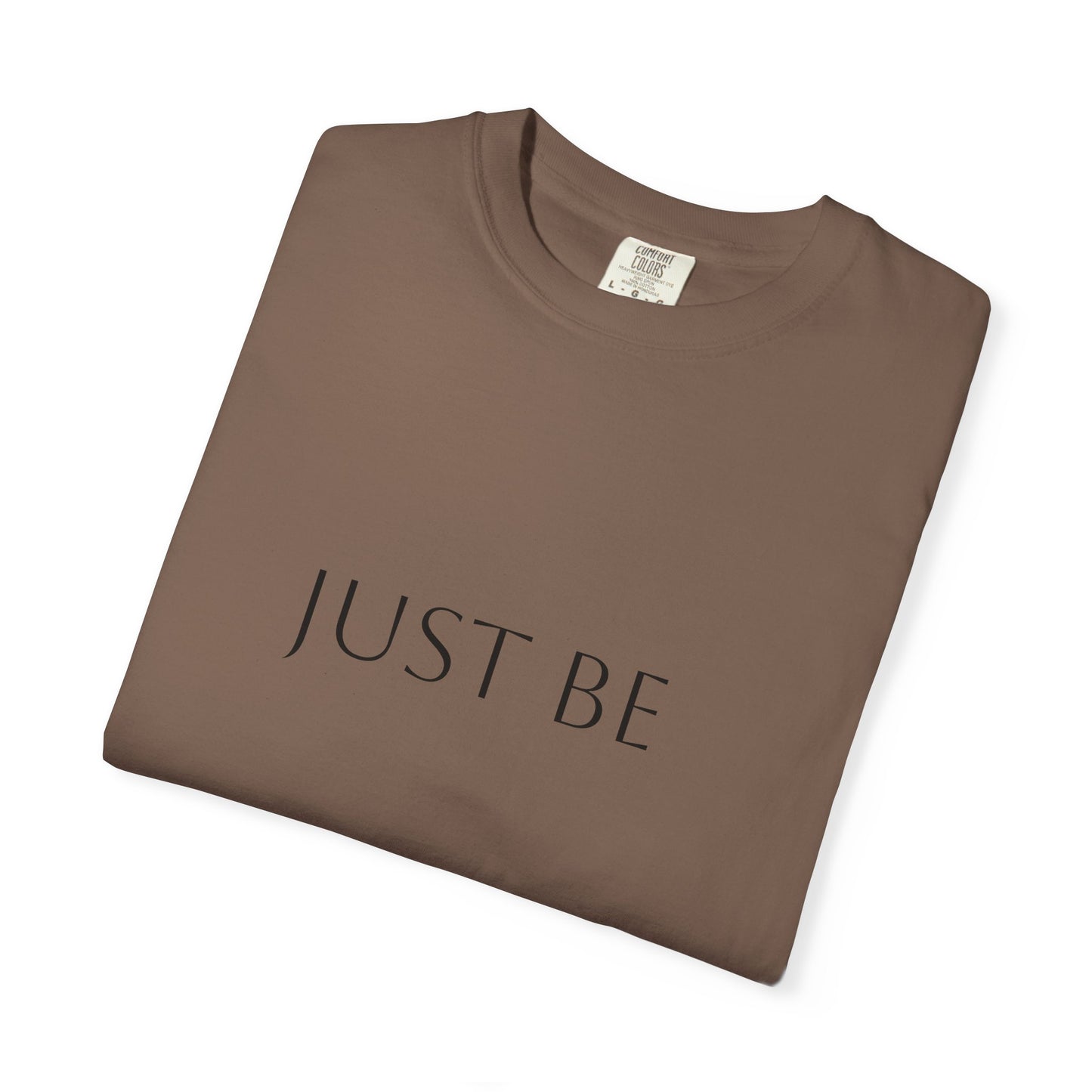 "Just Be" T-shirt, Relaxed Casual Tee, Gift for Mindfulness Lovers, Soft Everyday Wear, Perfect for Yoga and Meditation