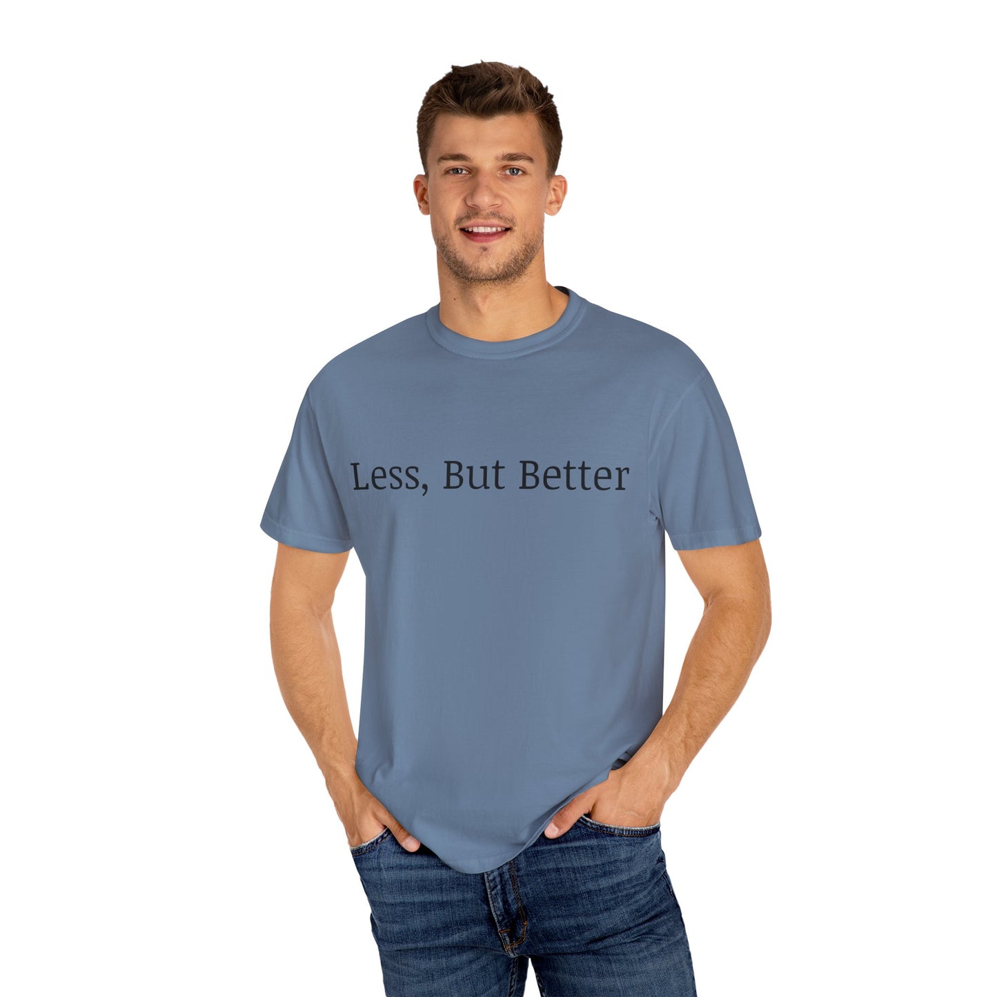 "Less But Better" | Unisex Apparel | Simple Style | Motivational Tee | Everyday Wear
