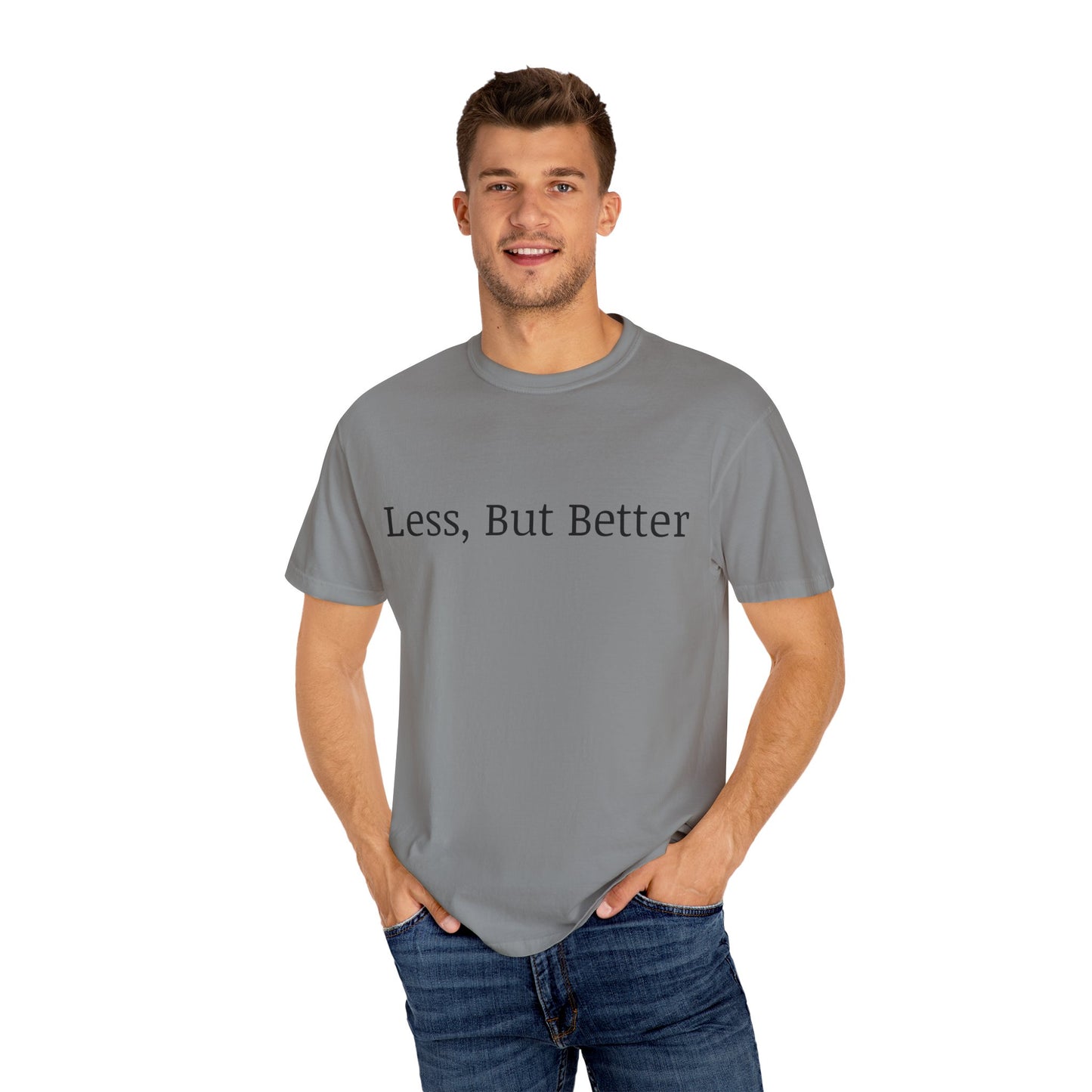 "Less But Better" | Unisex Apparel | Simple Style | Motivational Tee | Everyday Wear