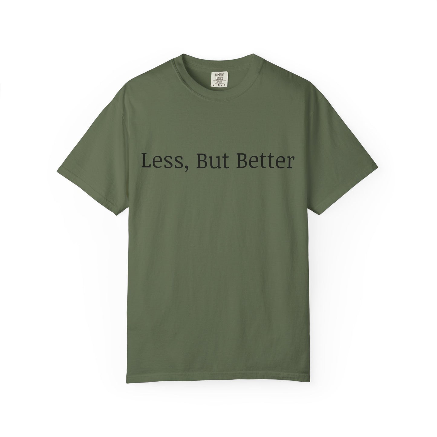 "Less But Better" | Unisex Apparel | Simple Style | Motivational Tee | Everyday Wear