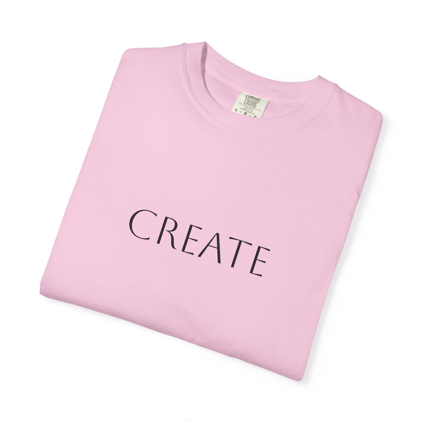 "Create" Unisex Garment-Dyed T-shirt, Artistic Tee for Creative Souls, Perfect Gift for Artists, Casual Wear, Inspirational Gift
