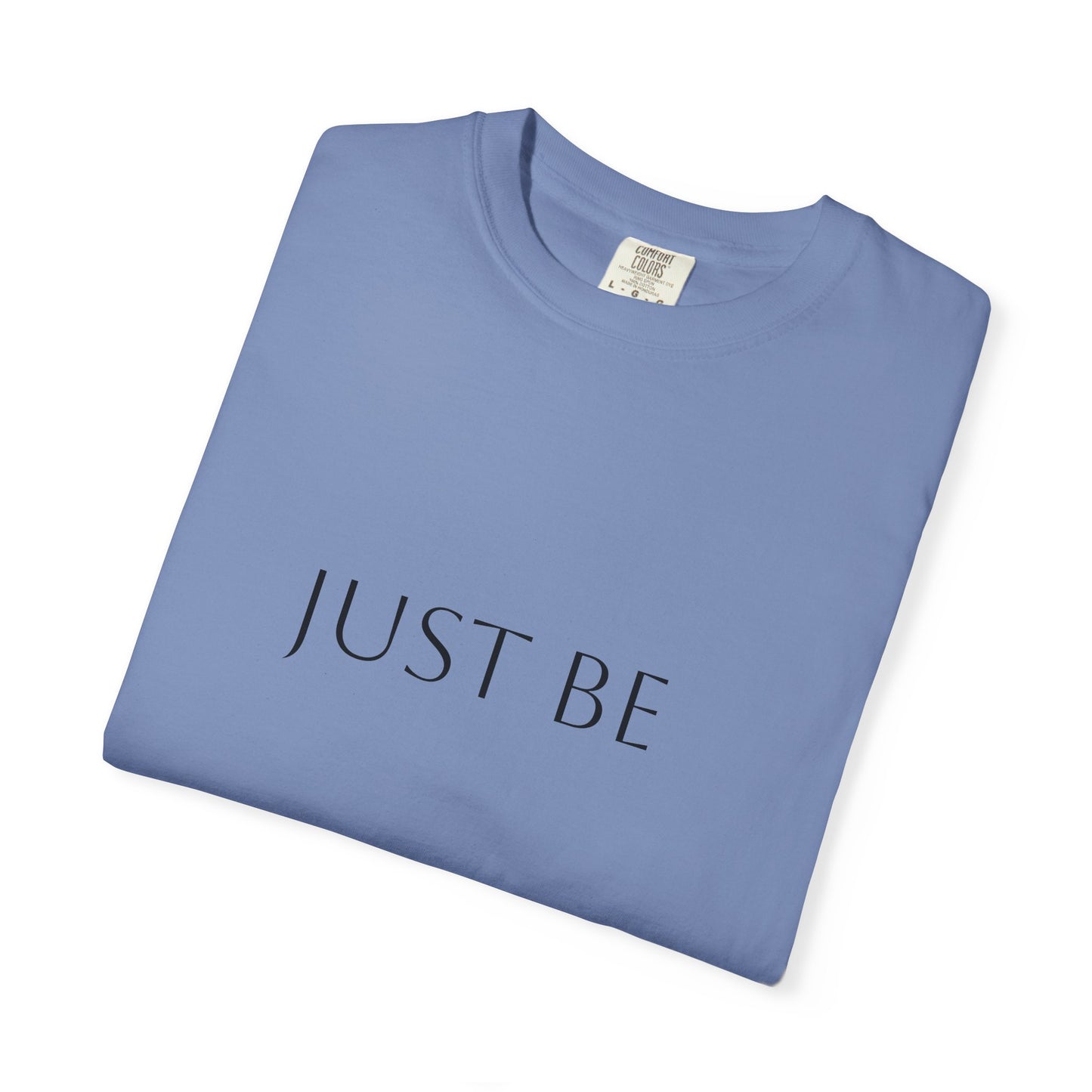 "Just Be" T-shirt, Relaxed Casual Tee, Gift for Mindfulness Lovers, Soft Everyday Wear, Perfect for Yoga and Meditation
