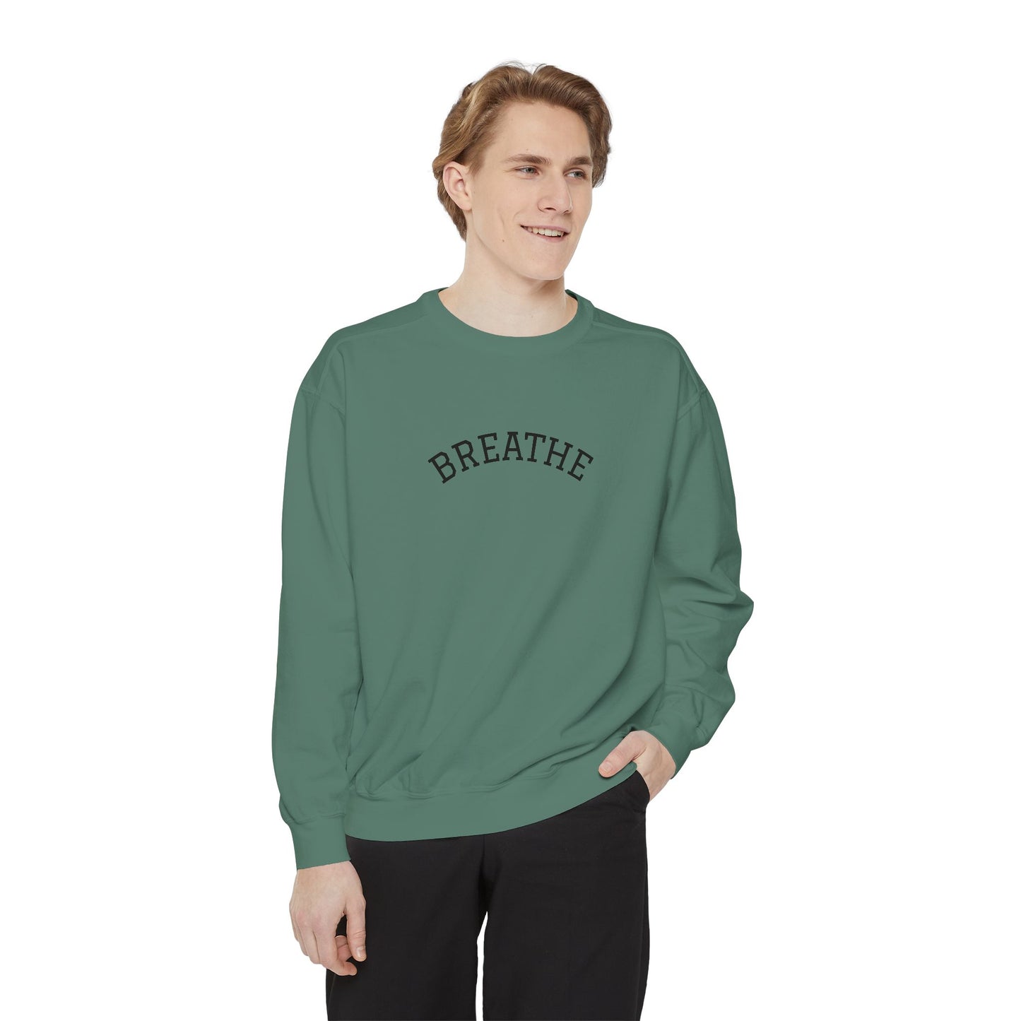 "Breathe" Unisex Garment-Dyed Sweatshirt | Relaxed Lifestyle, Gift for Wellness, Cozy Layer, Mindful Fashion, Casual Comfort