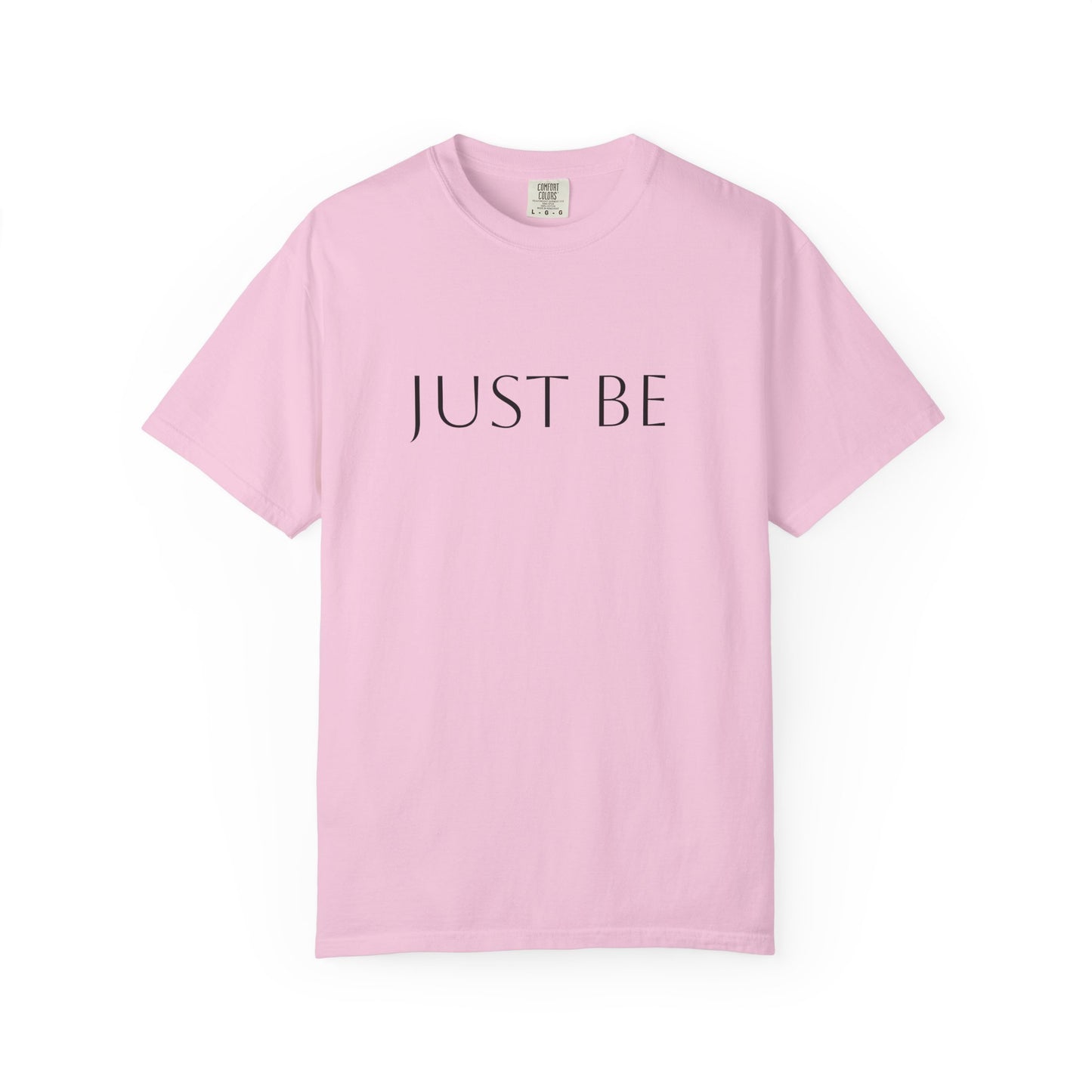 'JUST BE' Text - Relaxed Fit, Inspirational Tee for Mindfulness, Casual Wear, Gift for Friends