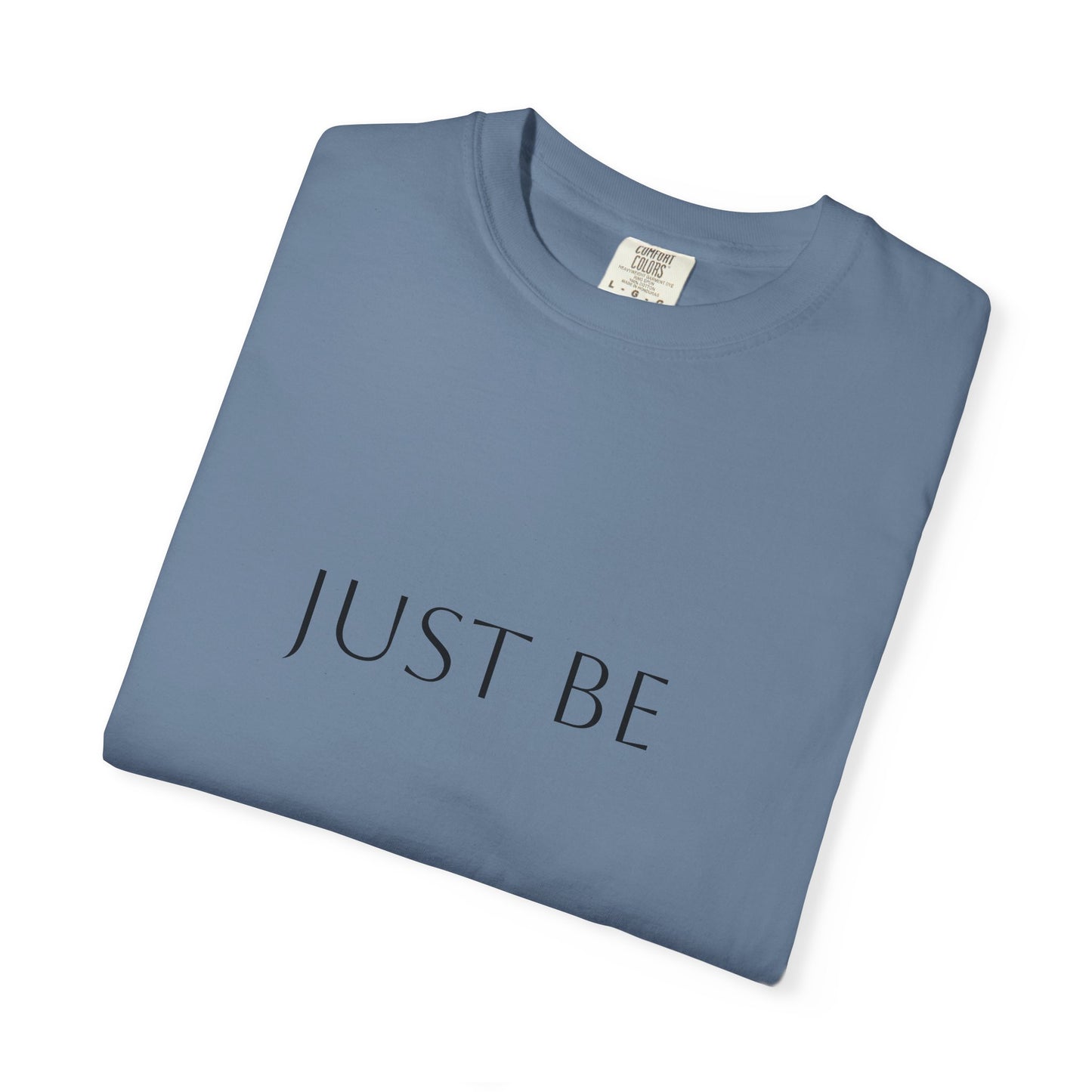 "Just Be" T-shirt, Relaxed Casual Tee, Gift for Mindfulness Lovers, Soft Everyday Wear, Perfect for Yoga and Meditation