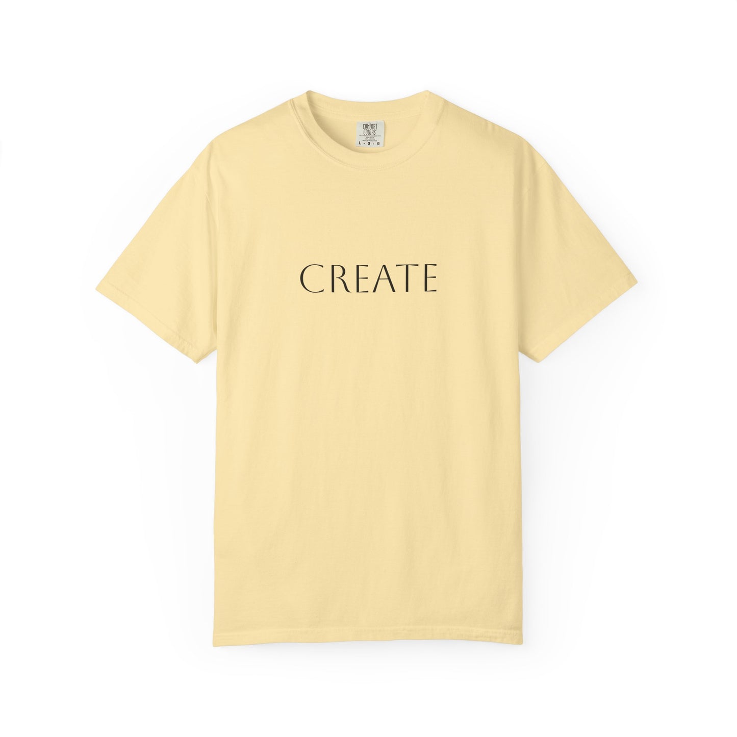 "Create" Unisex Garment-Dyed T-shirt, Artistic Tee for Creative Souls, Perfect Gift for Artists, Casual Wear, Inspirational Gift