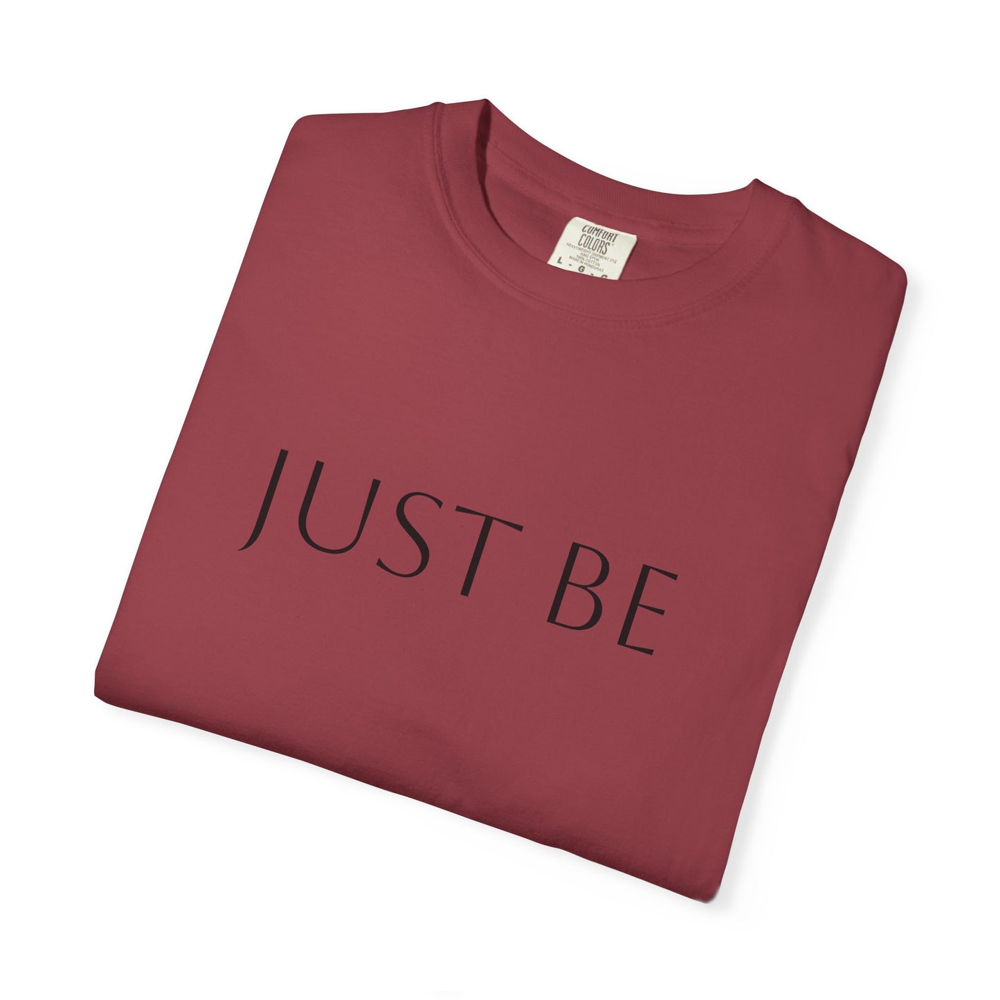 'JUST BE' Text - Relaxed Fit, Inspirational Tee for Mindfulness, Casual Wear, Gift for Friends