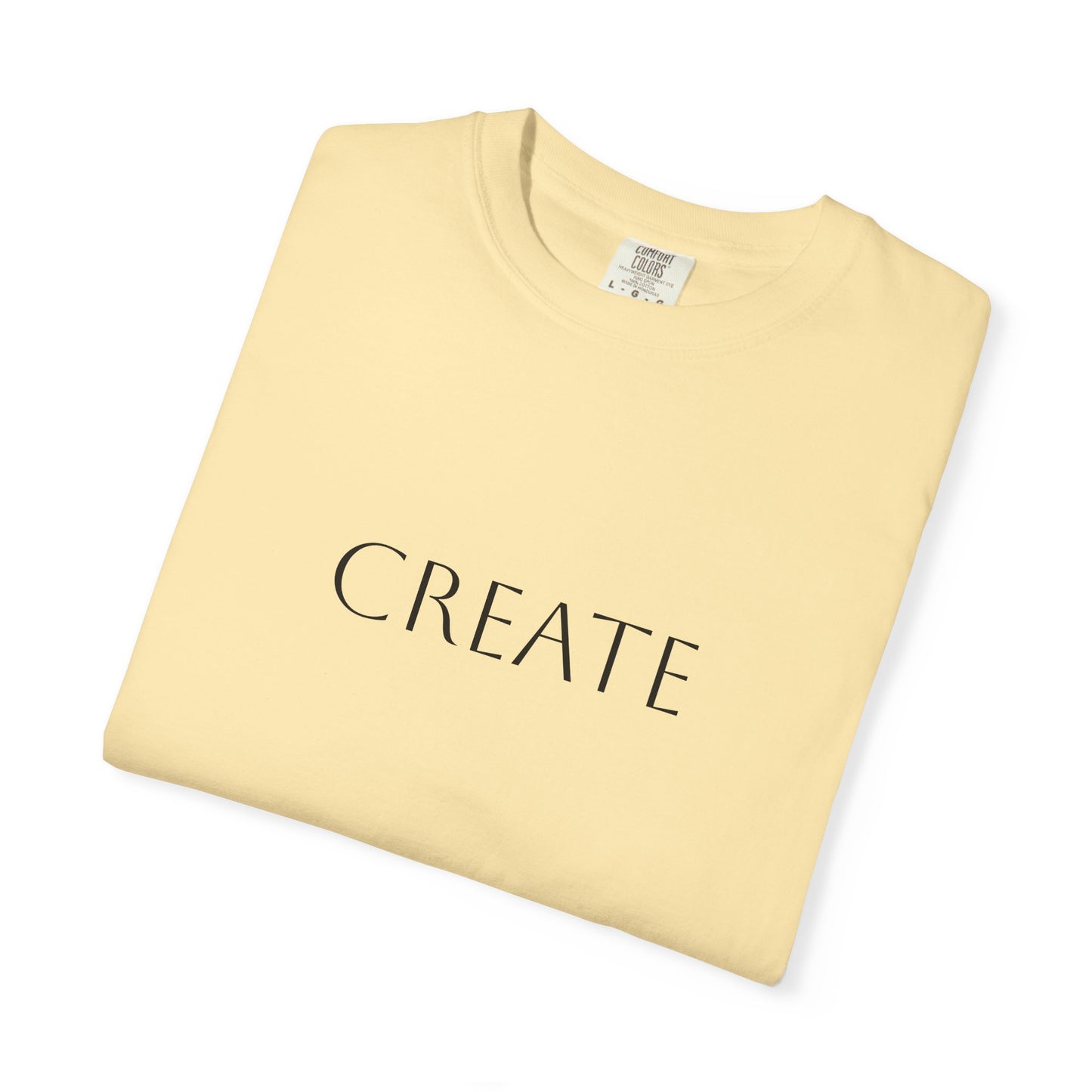 "Create" Unisex Garment-Dyed T-shirt, Artistic Tee for Creative Souls, Perfect Gift for Artists, Casual Wear, Inspirational Gift