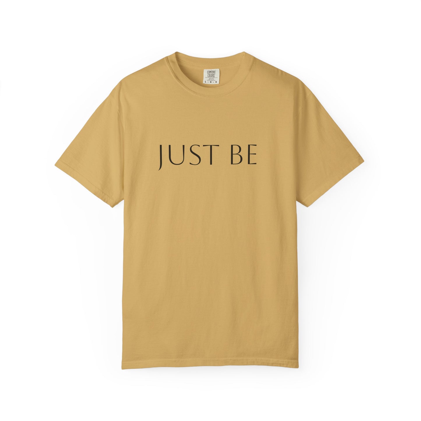 'JUST BE' Text - Relaxed Fit, Inspirational Tee for Mindfulness, Casual Wear, Gift for Friends