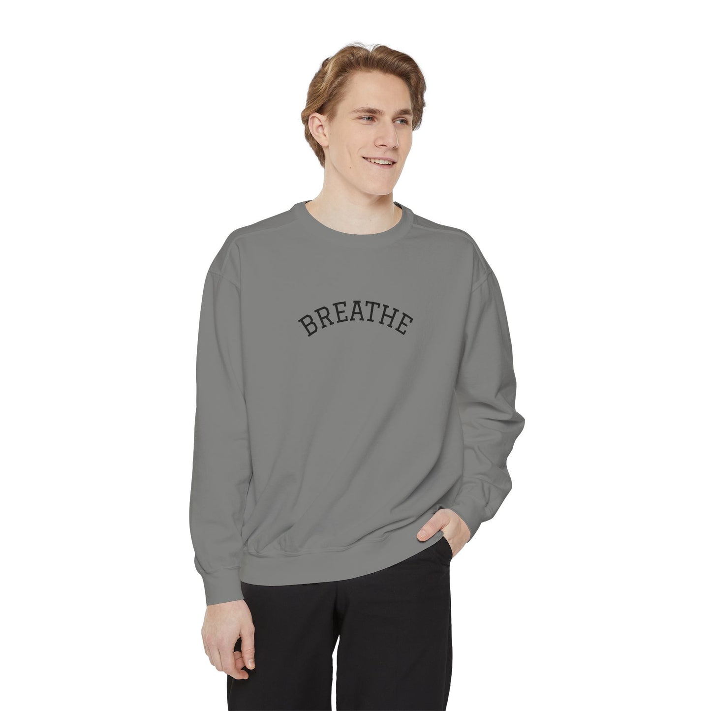 "Breathe" Unisex Garment-Dyed Sweatshirt | Relaxed Lifestyle, Gift for Wellness, Cozy Layer, Mindful Fashion, Casual Comfort