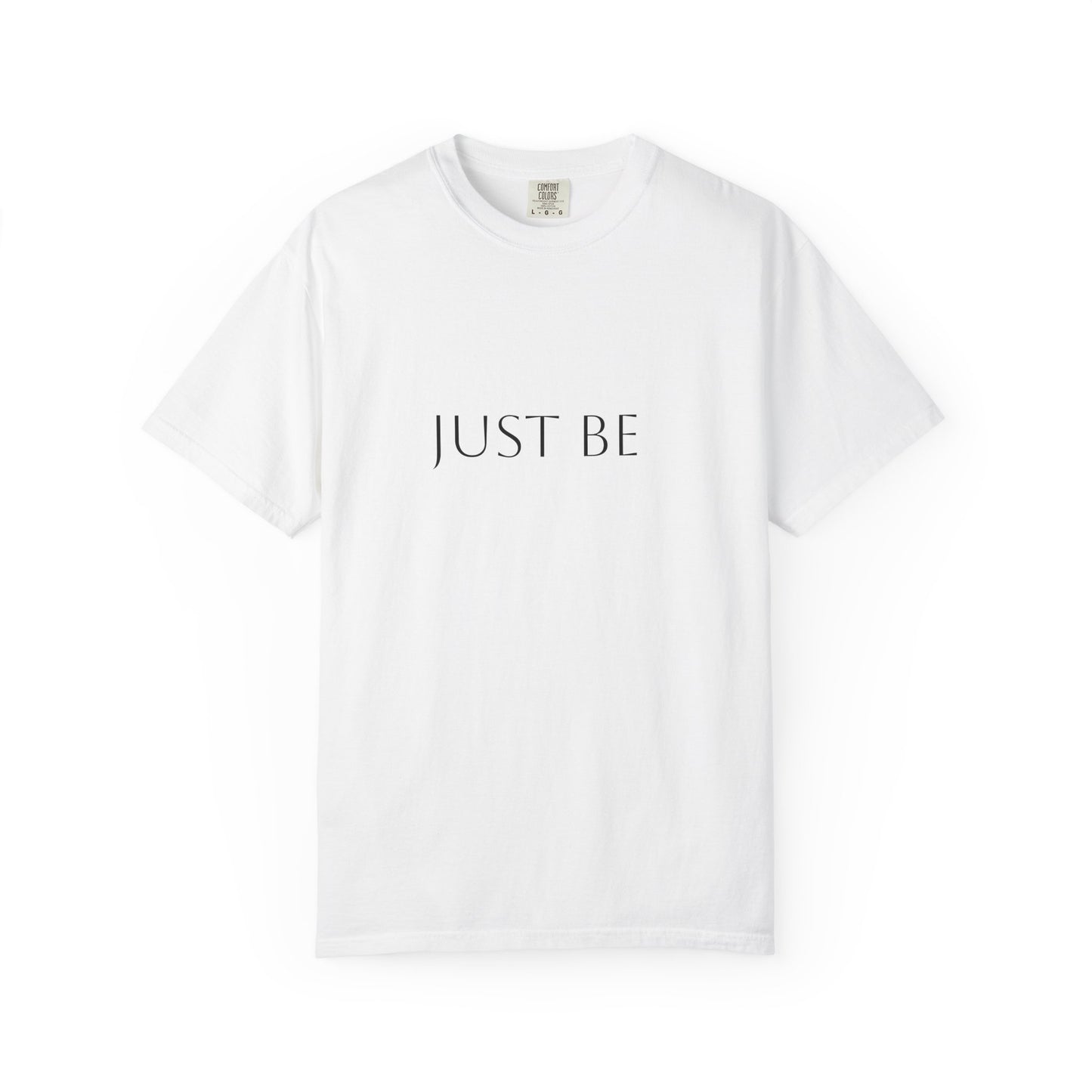 "Just Be" T-shirt, Relaxed Casual Tee, Gift for Mindfulness Lovers, Soft Everyday Wear, Perfect for Yoga and Meditation