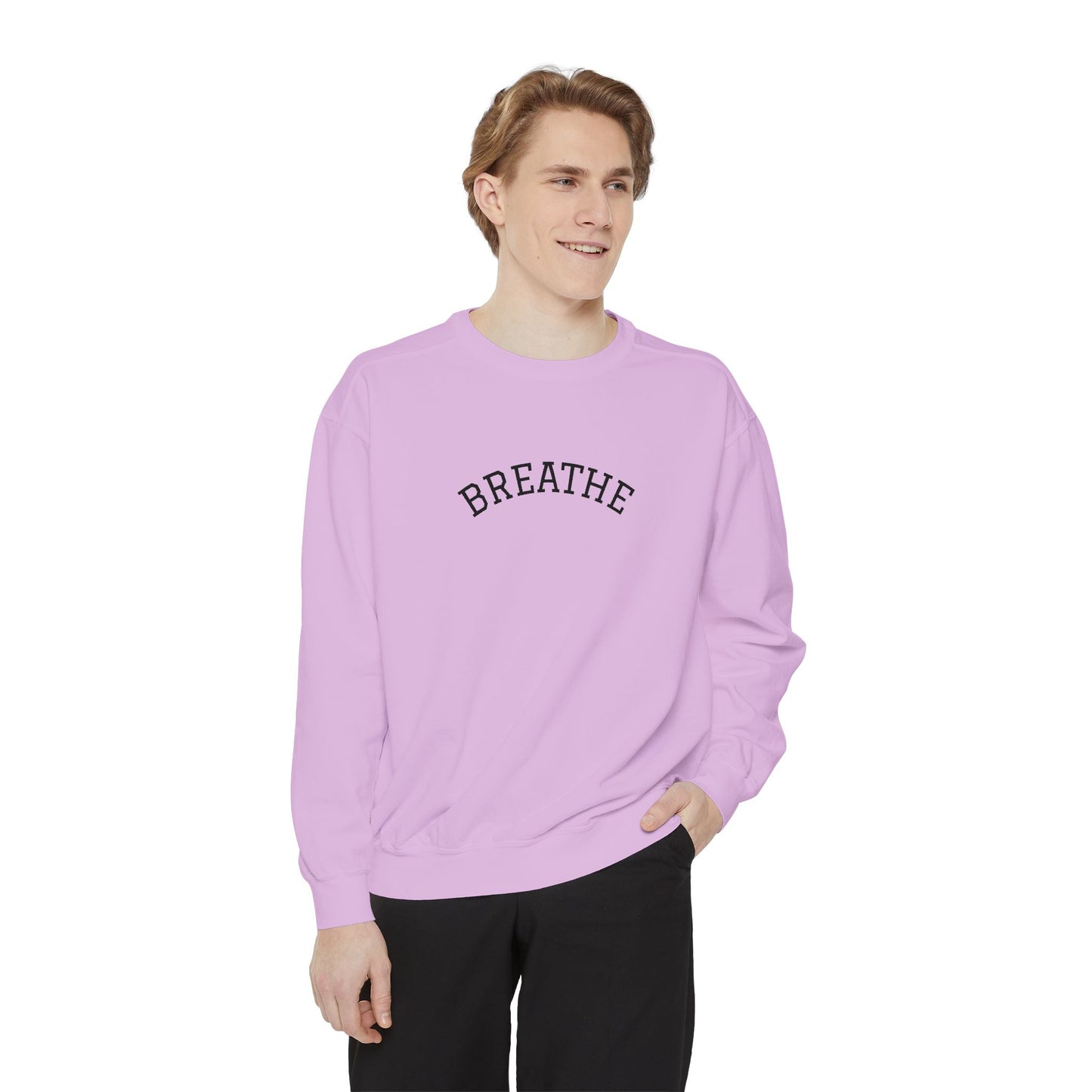 "Breathe" Unisex Garment-Dyed Sweatshirt | Relaxed Lifestyle, Gift for Wellness, Cozy Layer, Mindful Fashion, Casual Comfort