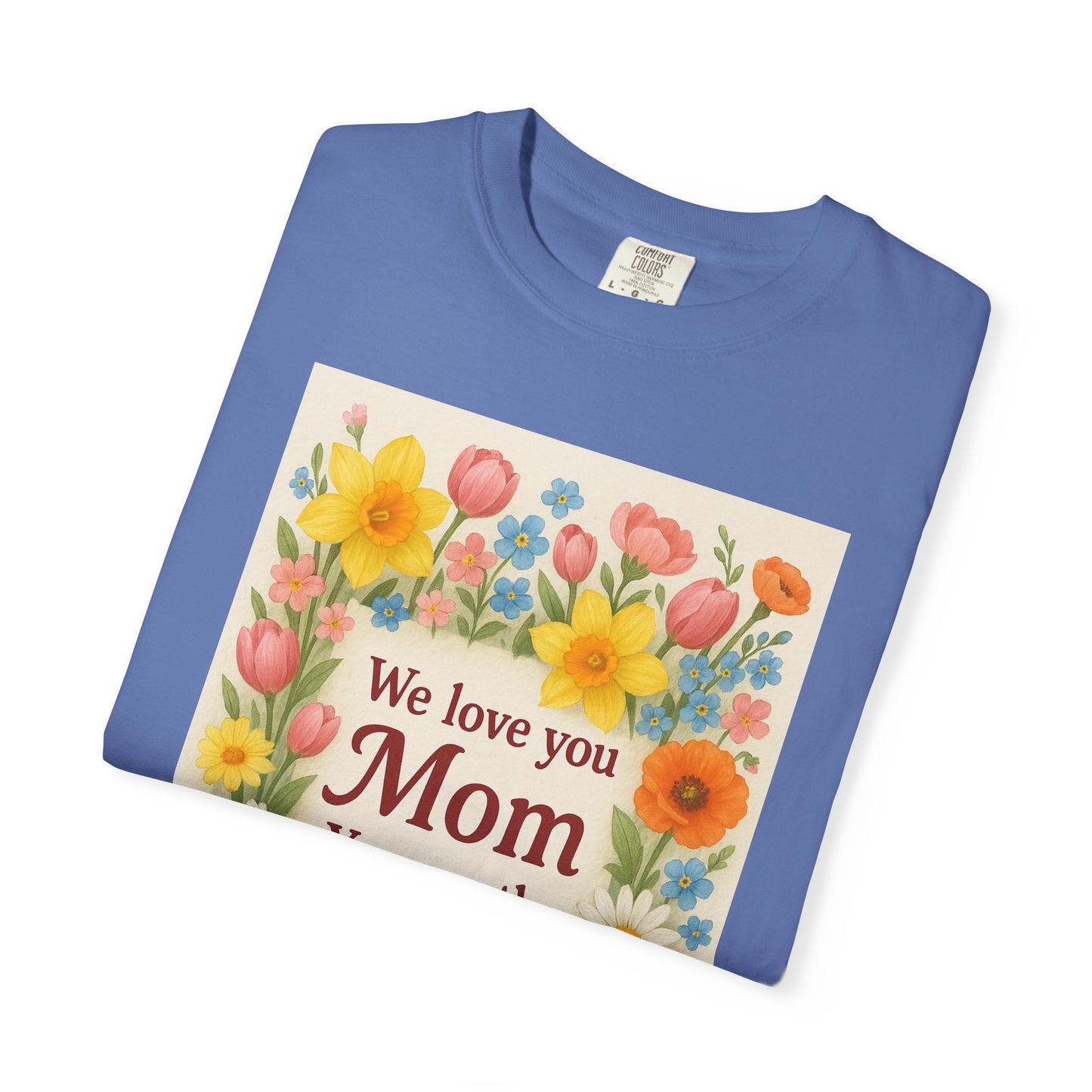 Mothers Day Unisex Garment-Dyed T-shirt