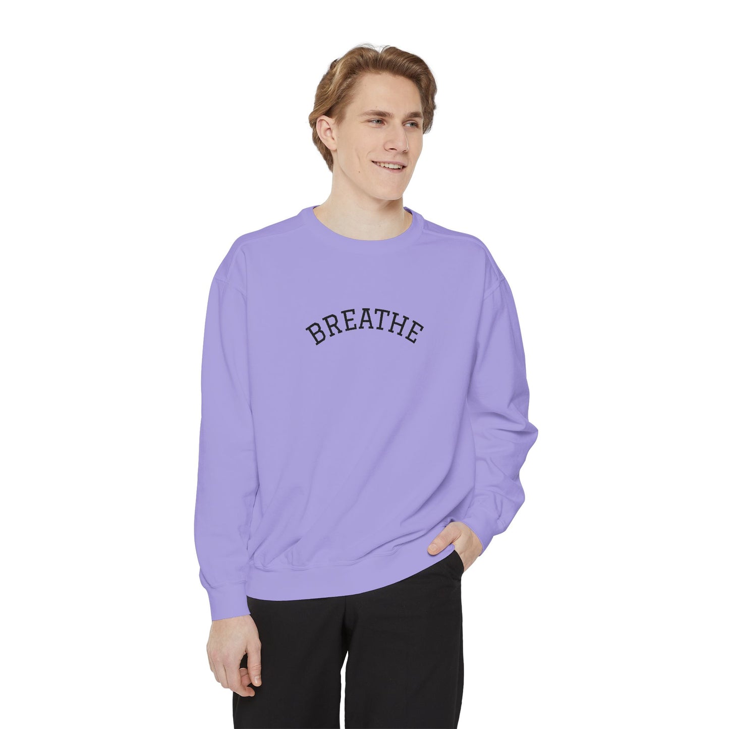"Breathe" Unisex Garment-Dyed Sweatshirt | Relaxed Lifestyle, Gift for Wellness, Cozy Layer, Mindful Fashion, Casual Comfort
