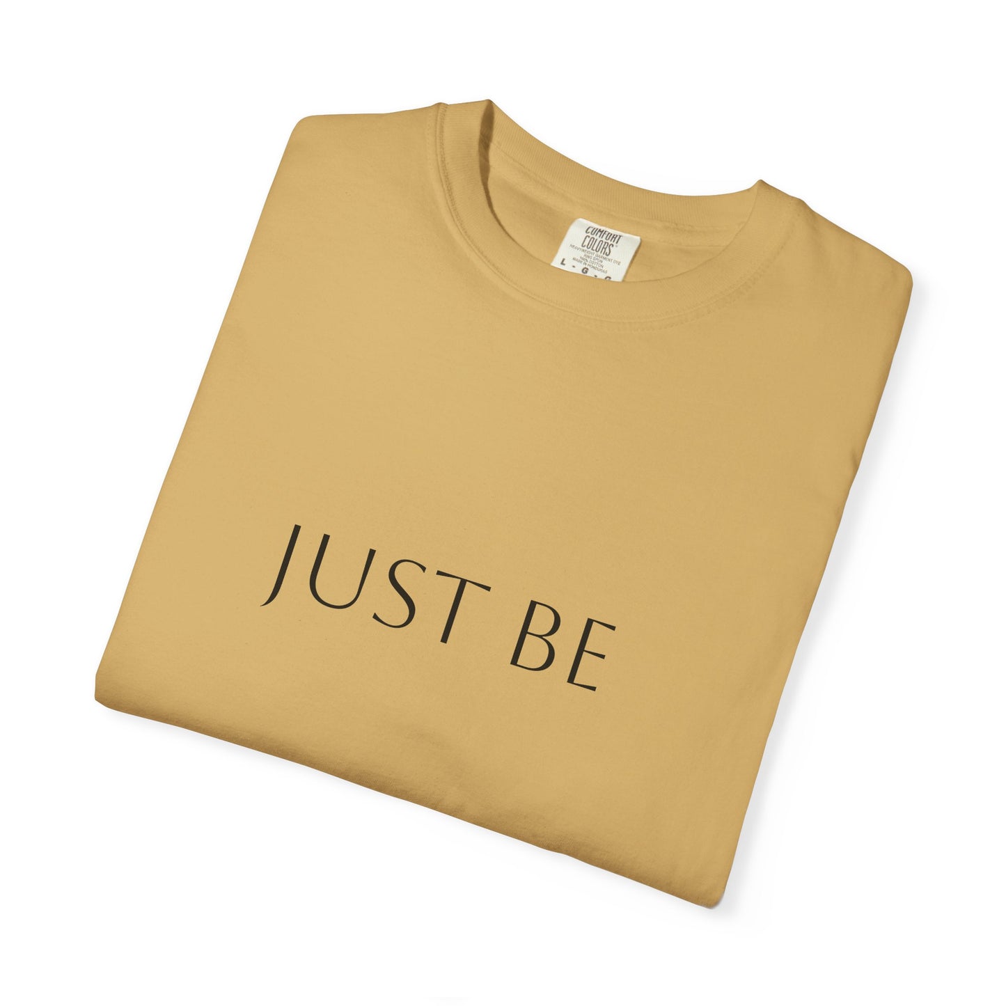 "Just Be" T-shirt, Relaxed Casual Tee, Gift for Mindfulness Lovers, Soft Everyday Wear, Perfect for Yoga and Meditation