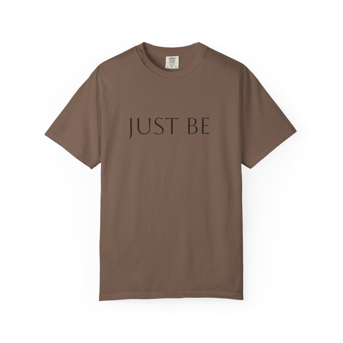 'JUST BE' Text - Relaxed Fit, Inspirational Tee for Mindfulness, Casual Wear, Gift for Friends