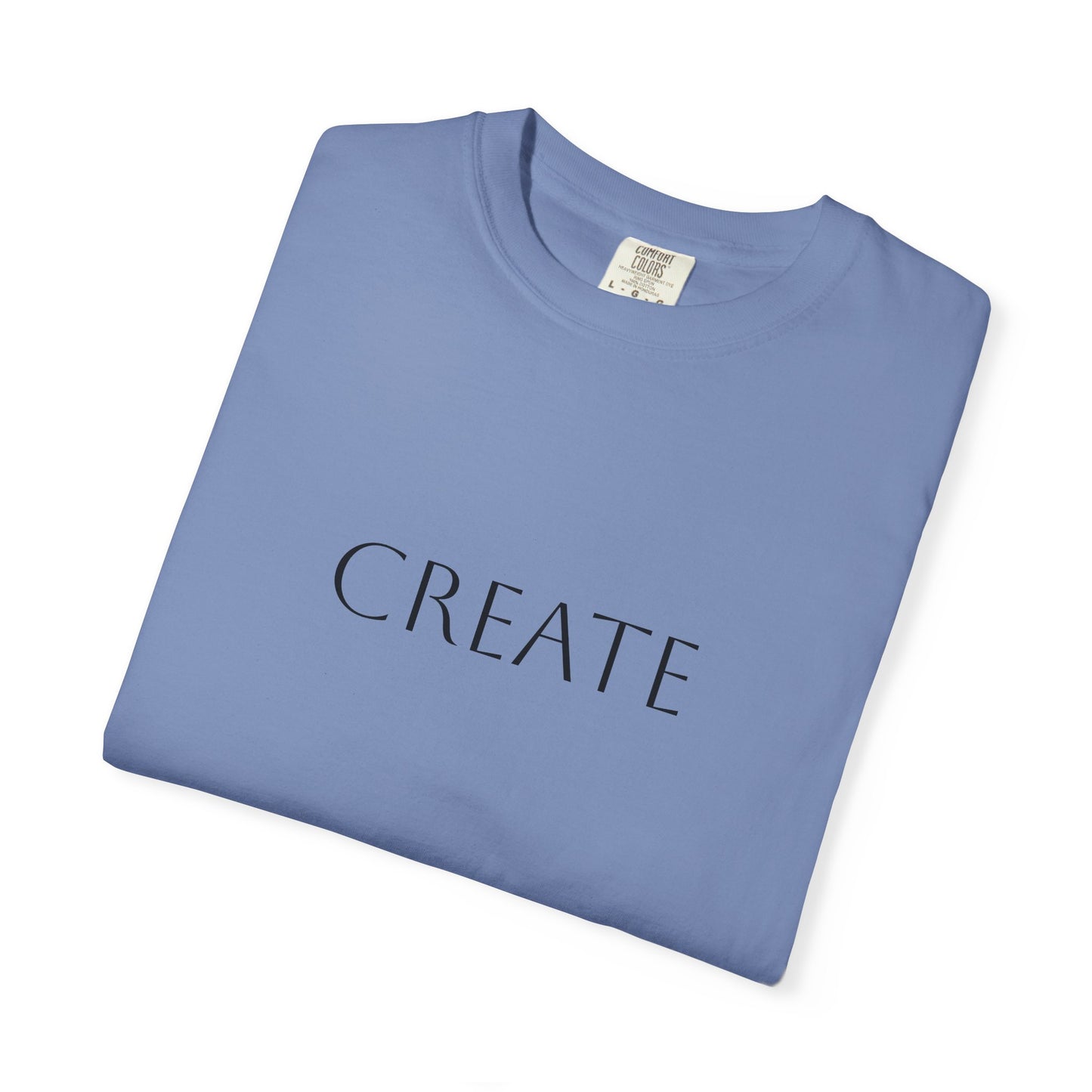 "Create" Unisex Garment-Dyed T-shirt, Artistic Tee for Creative Souls, Perfect Gift for Artists, Casual Wear, Inspirational Gift