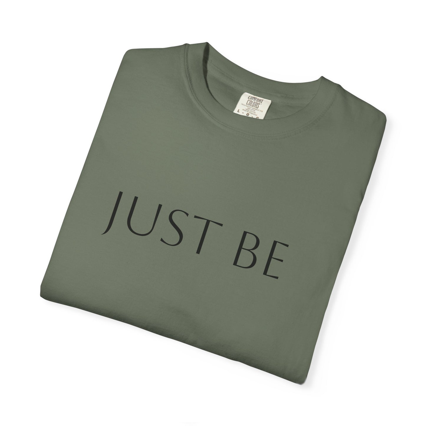 'JUST BE' Text - Relaxed Fit, Inspirational Tee for Mindfulness, Casual Wear, Gift for Friends