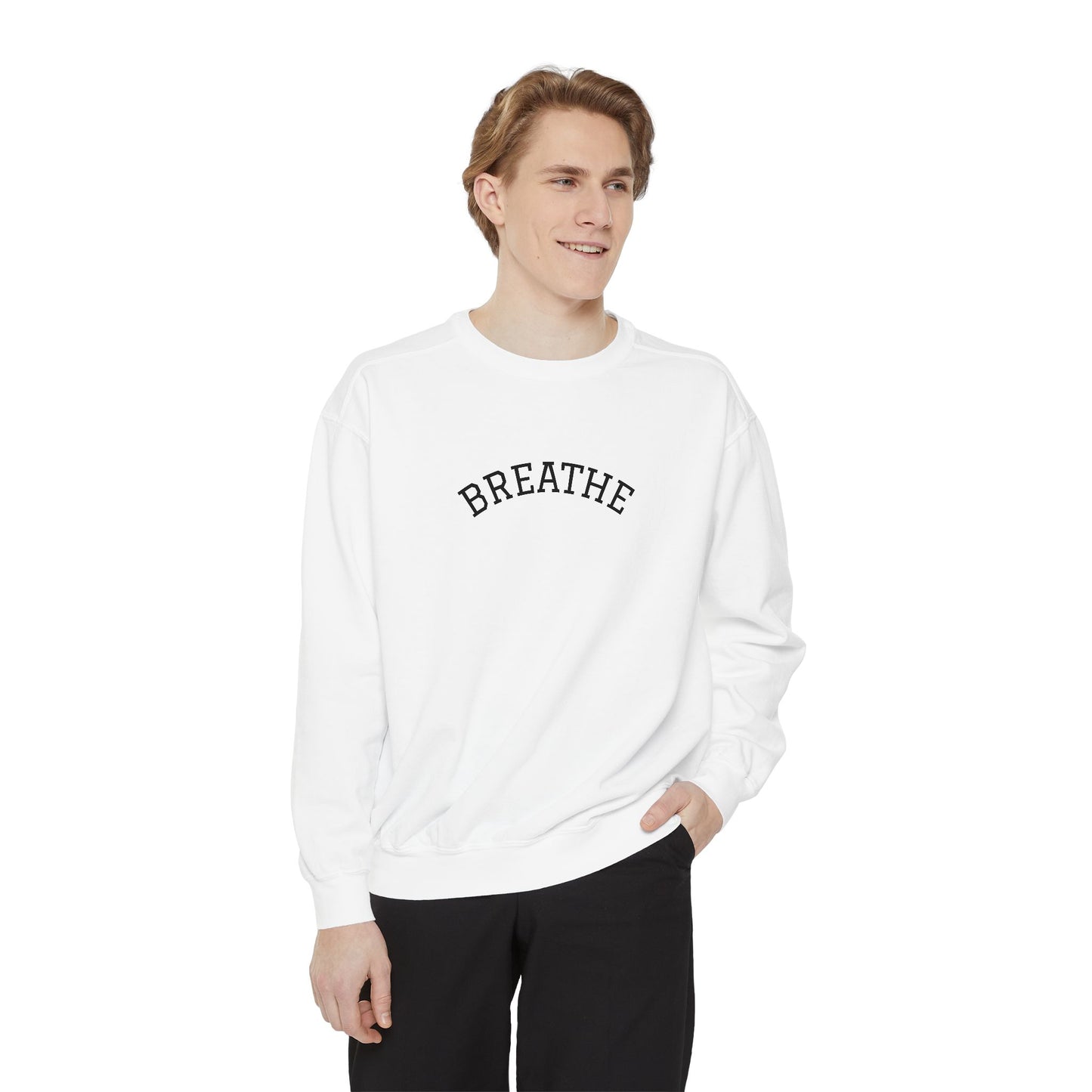 "Breathe" Unisex Garment-Dyed Sweatshirt | Relaxed Lifestyle, Gift for Wellness, Cozy Layer, Mindful Fashion, Casual Comfort