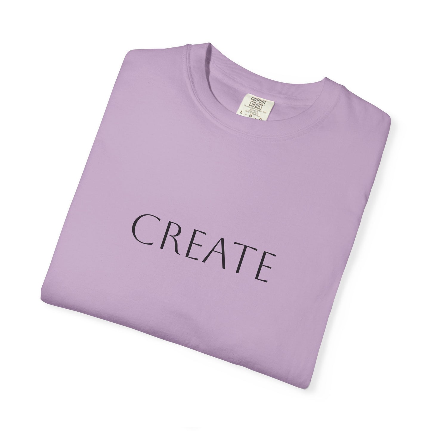 "Create" Unisex Garment-Dyed T-shirt, Artistic Tee for Creative Souls, Perfect Gift for Artists, Casual Wear, Inspirational Gift
