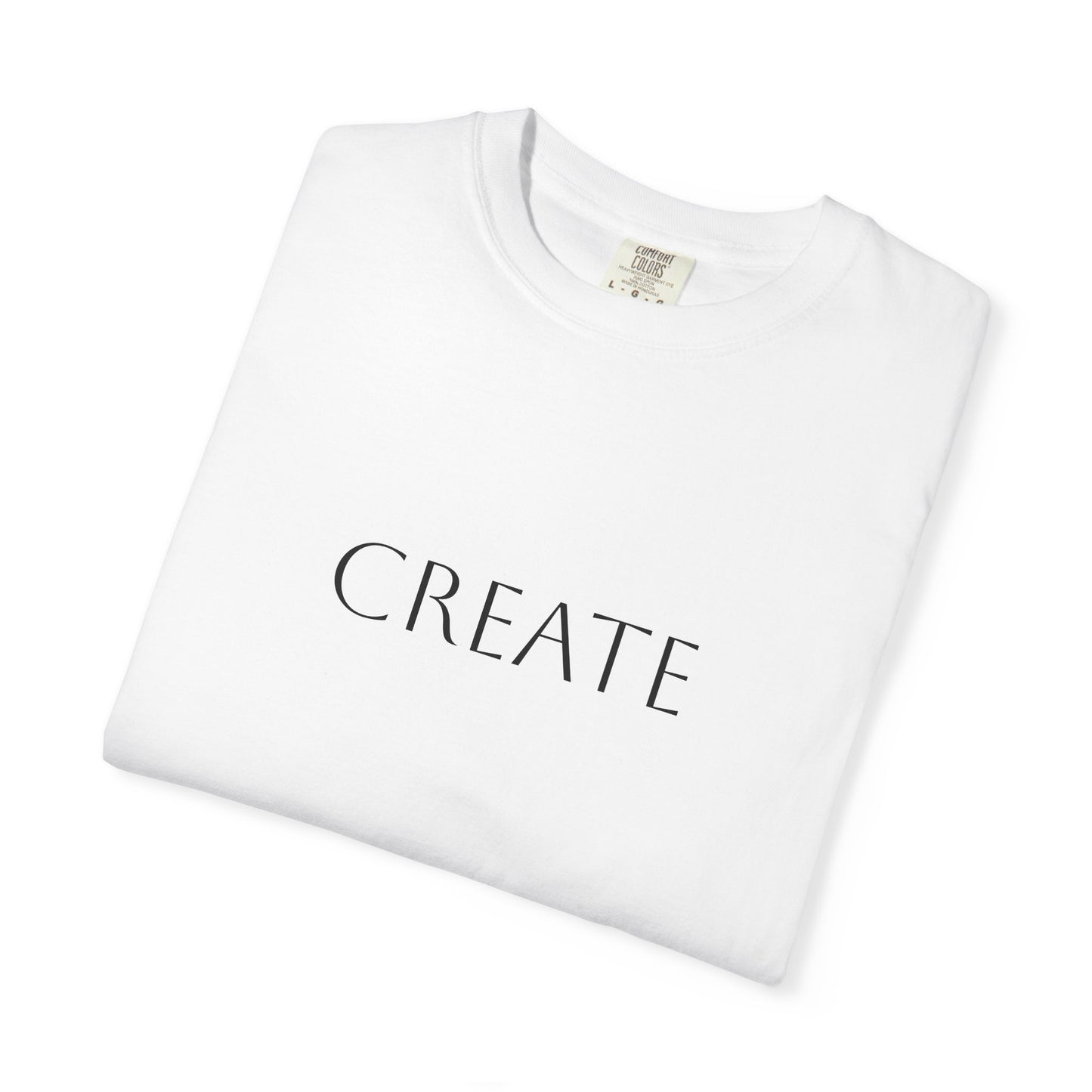"Create" Unisex Garment-Dyed T-shirt, Artistic Tee for Creative Souls, Perfect Gift for Artists, Casual Wear, Inspirational Gift