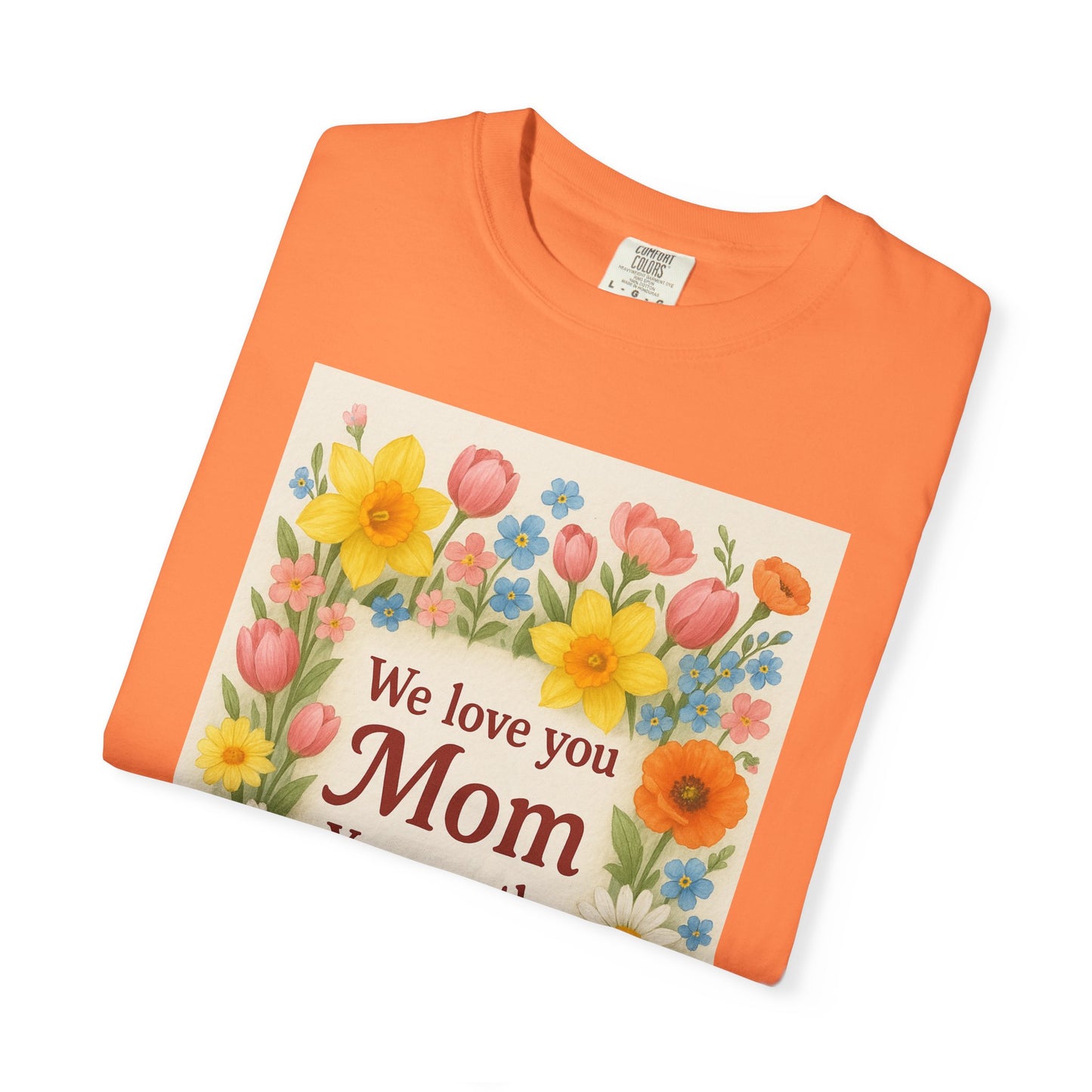 Mothers Day Unisex Garment-Dyed T-shirt