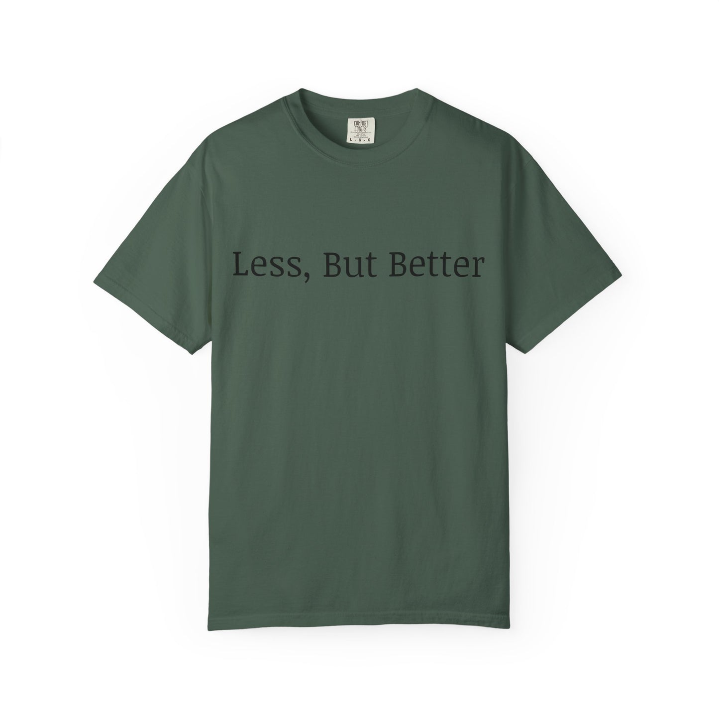 "Less But Better" | Unisex Apparel | Simple Style | Motivational Tee | Everyday Wear