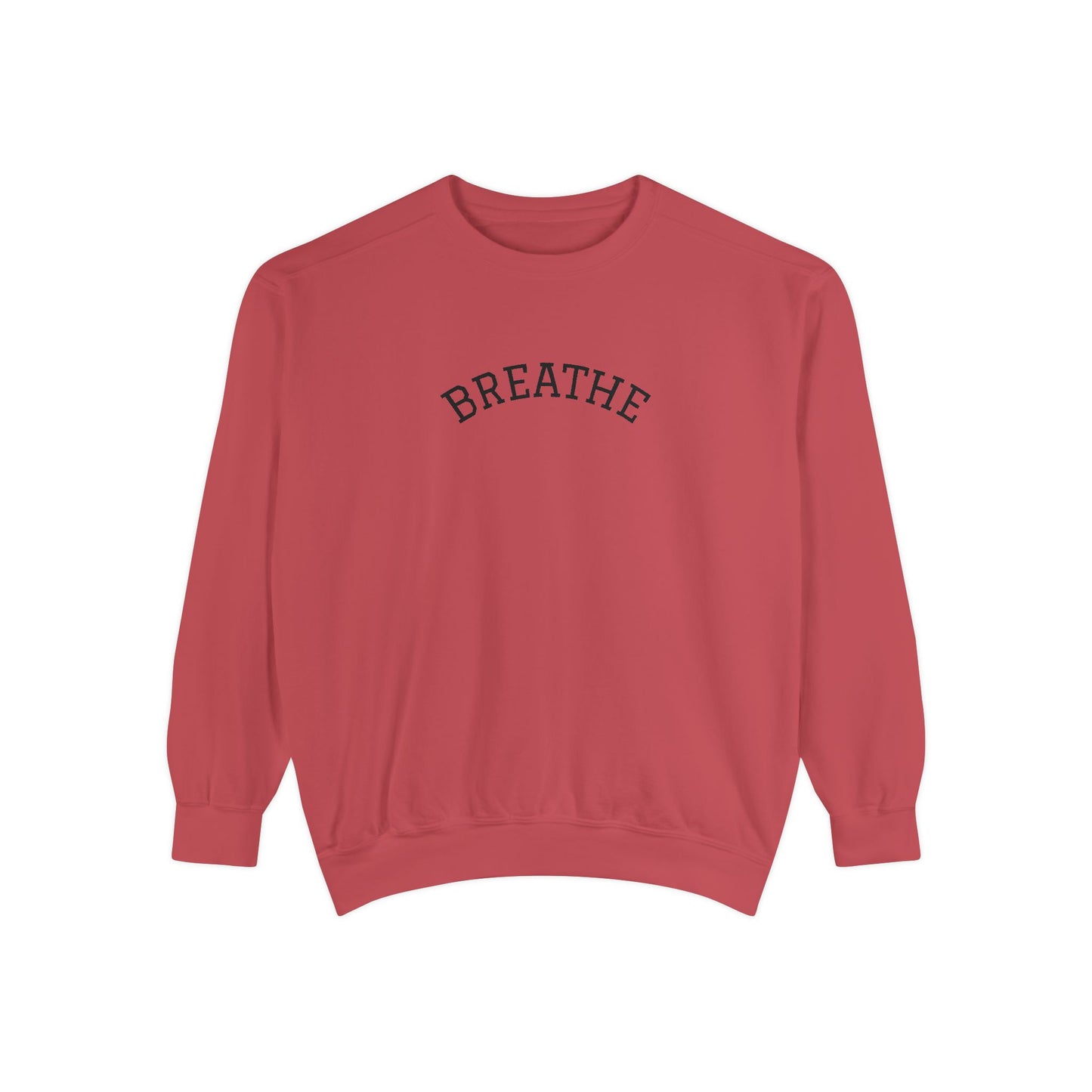 "Breathe" Unisex Garment-Dyed Sweatshirt | Relaxed Lifestyle, Gift for Wellness, Cozy Layer, Mindful Fashion, Casual Comfort