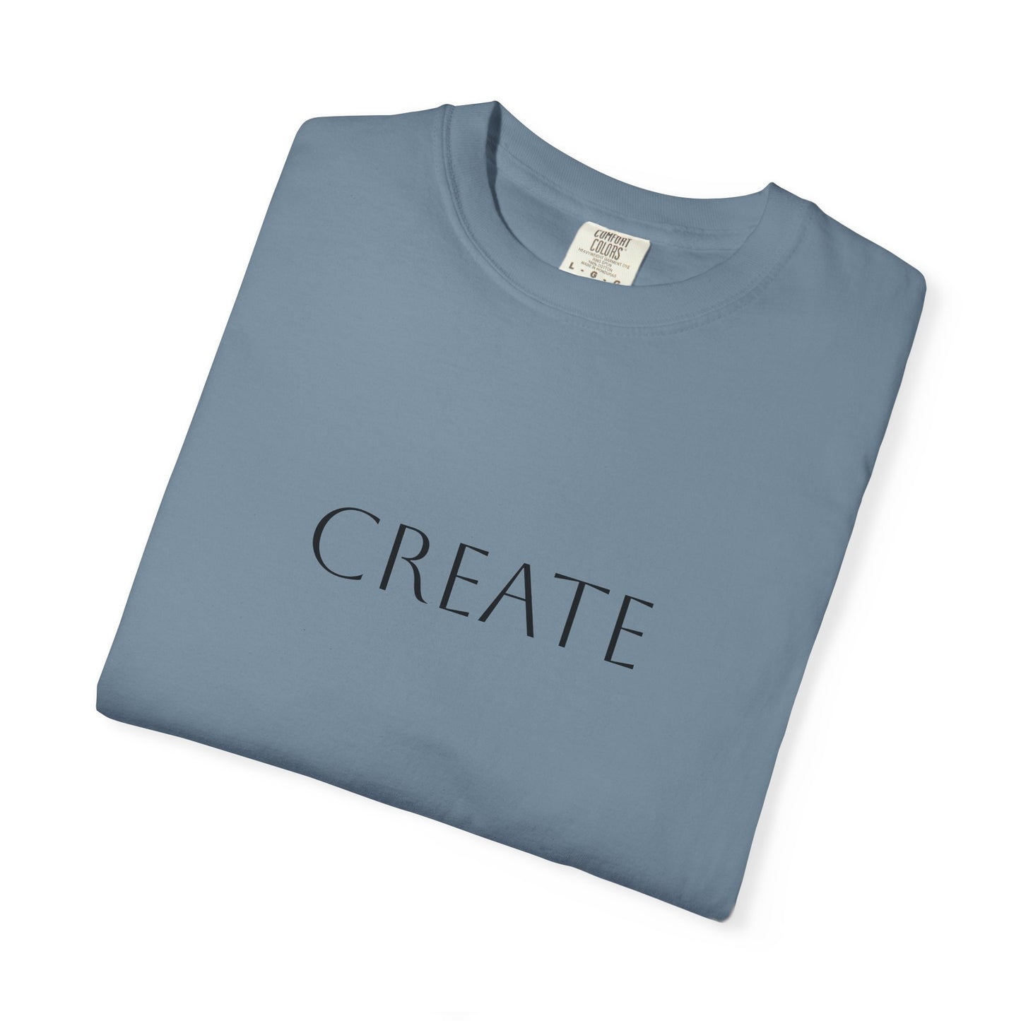 "Create" Unisex Garment-Dyed T-shirt, Artistic Tee for Creative Souls, Perfect Gift for Artists, Casual Wear, Inspirational Gift