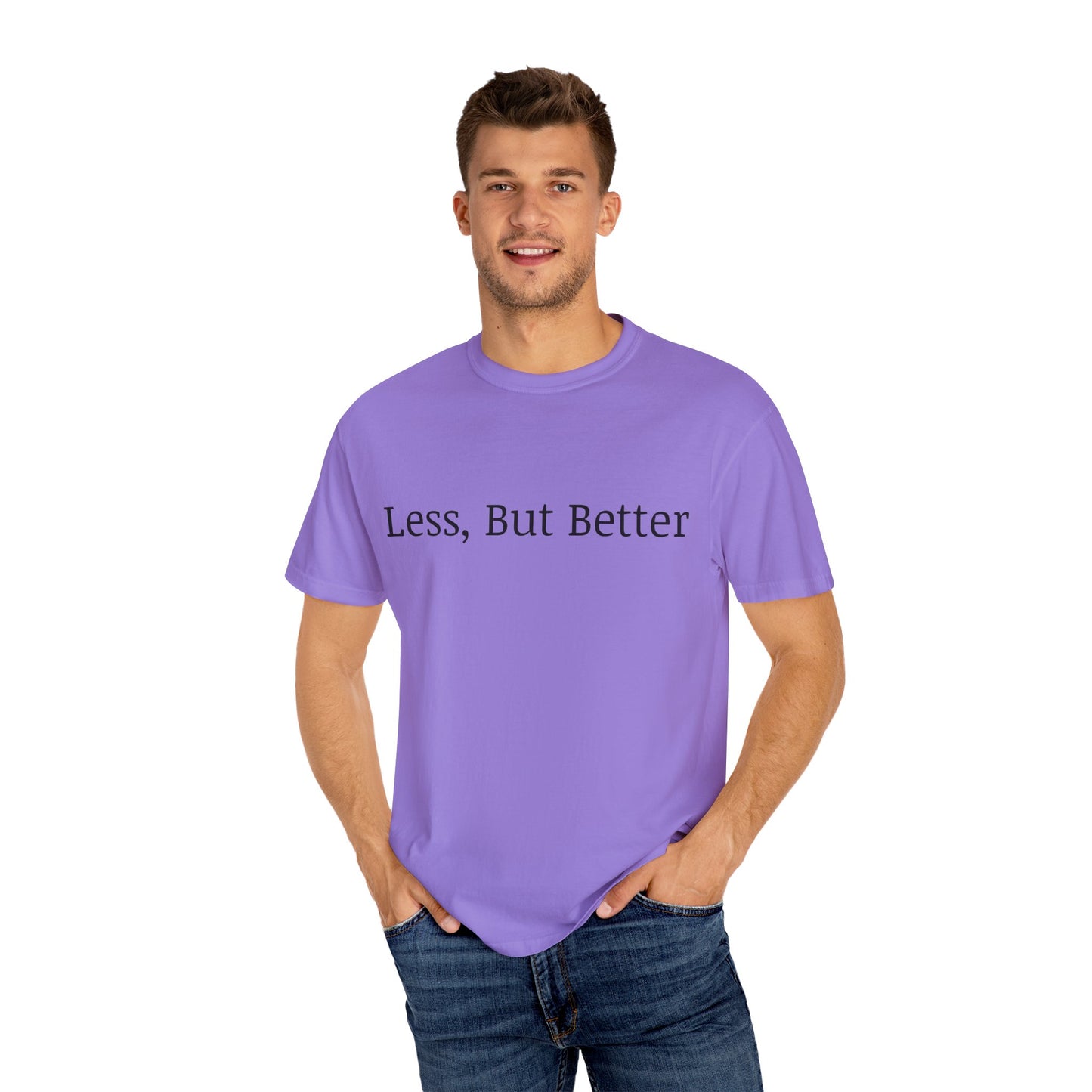 "Less But Better" | Unisex Apparel | Simple Style | Motivational Tee | Everyday Wear