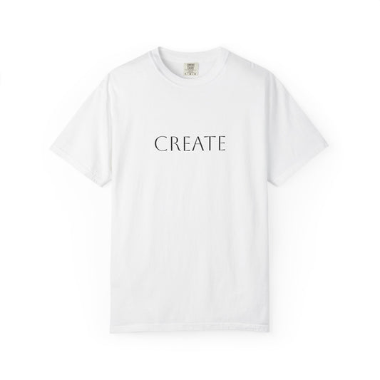 "Create" Unisex Garment-Dyed T-shirt, Artistic Tee for Creative Souls, Perfect Gift for Artists, Casual Wear, Inspirational Gift