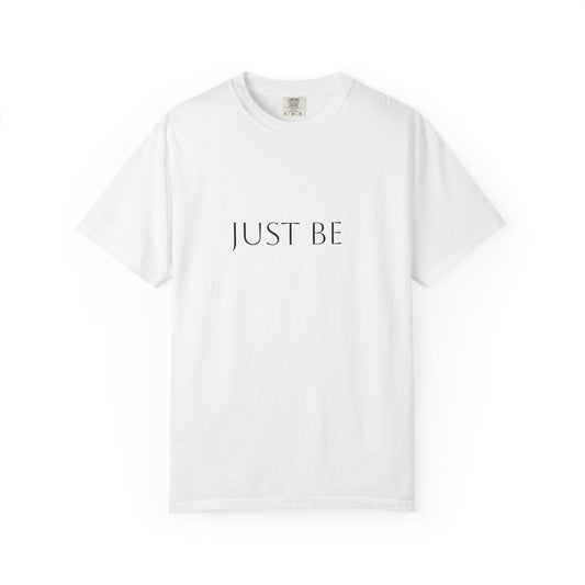 "Just Be"  T-shirt, Relaxed Casual Tee, Gift for Mindfulness Lovers, Soft Everyday Wear, Perfect for Yoga and Meditation