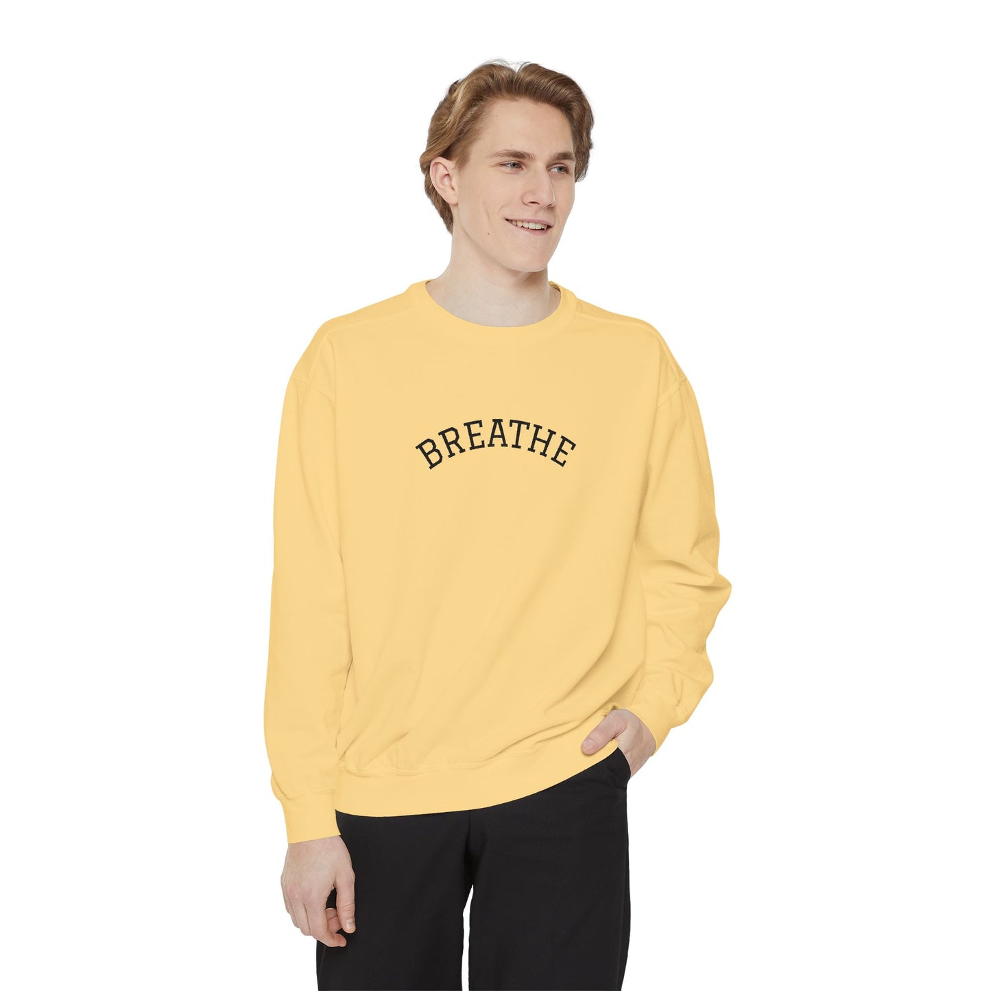 "Breathe" Unisex Garment-Dyed Sweatshirt | Relaxed Lifestyle, Gift for Wellness, Cozy Layer, Mindful Fashion, Casual Comfort