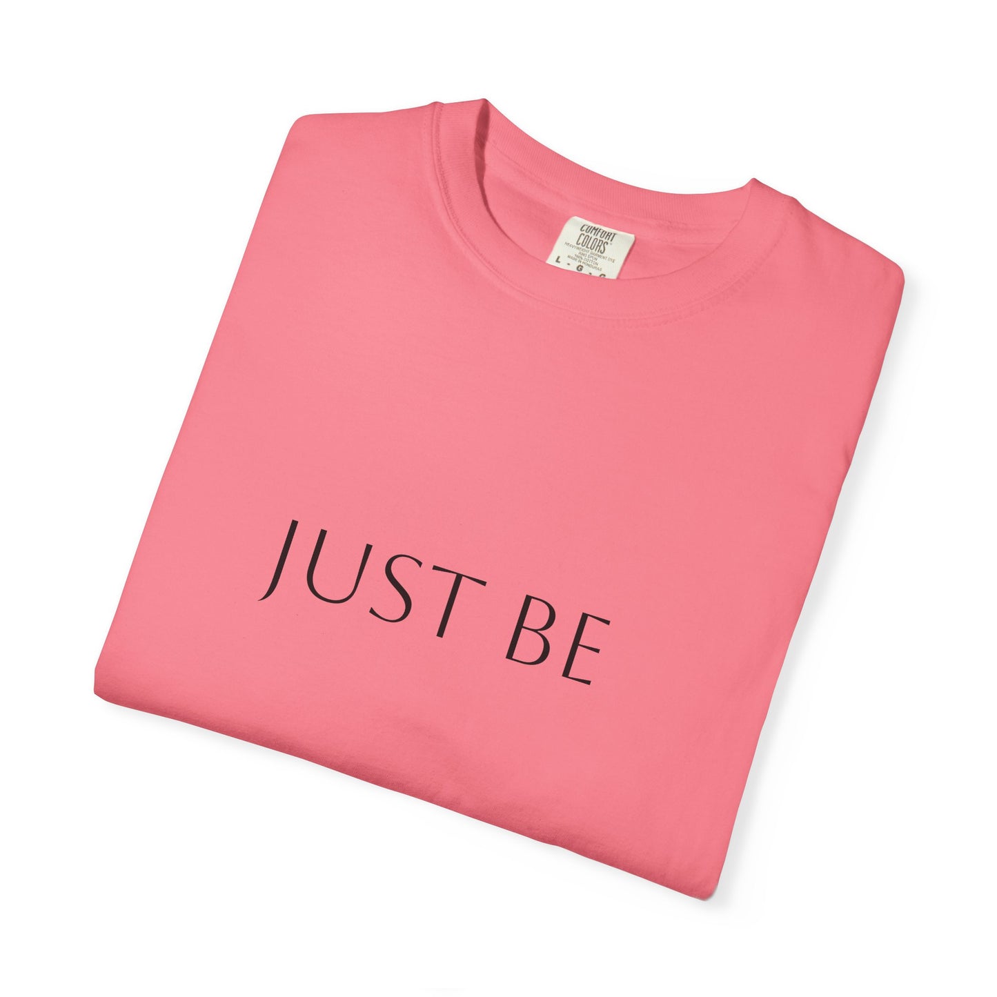 "Just Be"  T-shirt, Relaxed Casual Tee, Gift for Mindfulness Lovers, Soft Everyday Wear, Perfect for Yoga and Meditation
