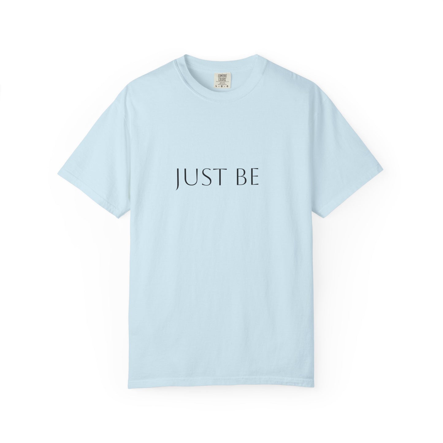 "Just Be"  T-shirt, Relaxed Casual Tee, Gift for Mindfulness Lovers, Soft Everyday Wear, Perfect for Yoga and Meditation