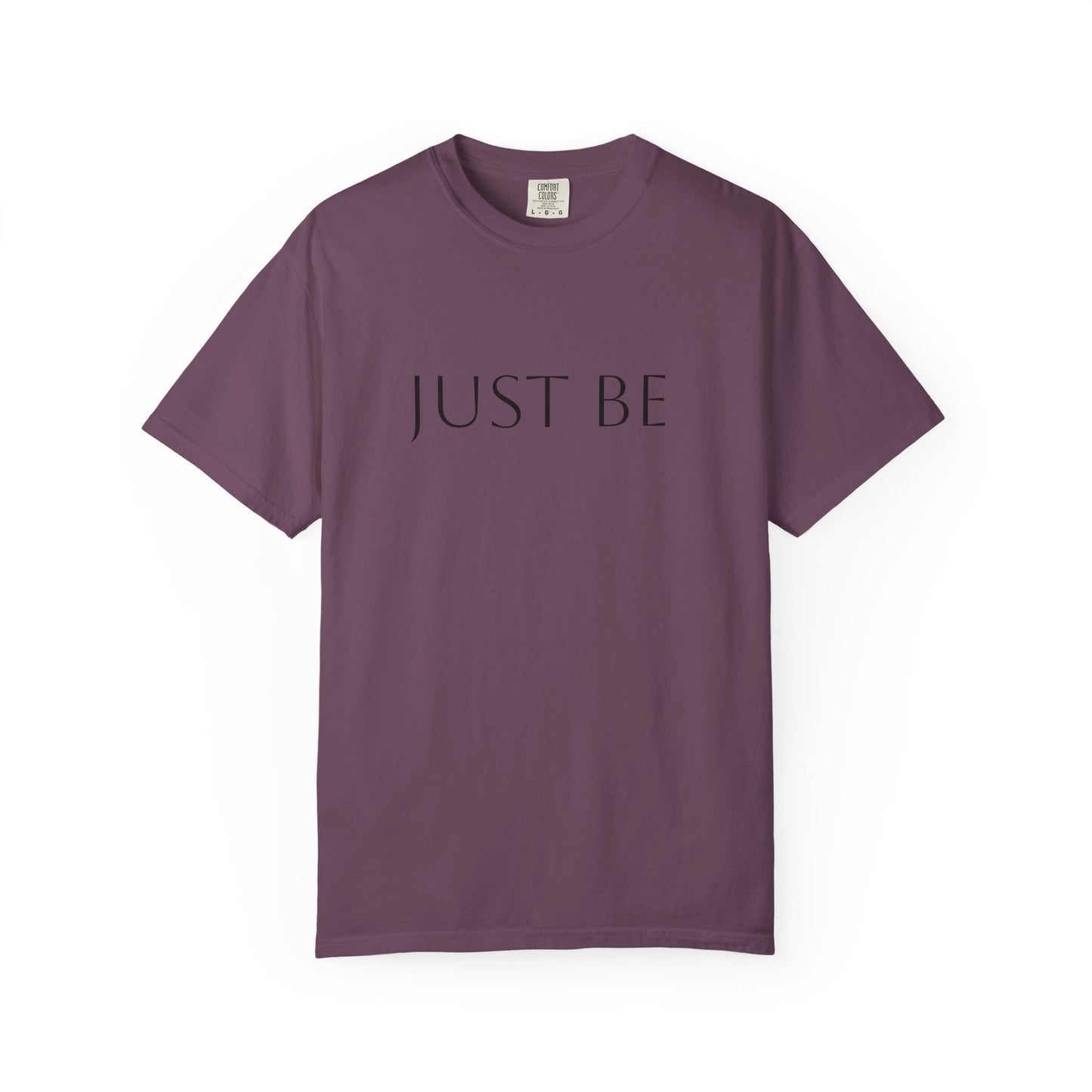 'JUST BE' Text - Relaxed Fit, Inspirational Tee for Mindfulness, Casual Wear, Gift for Friends