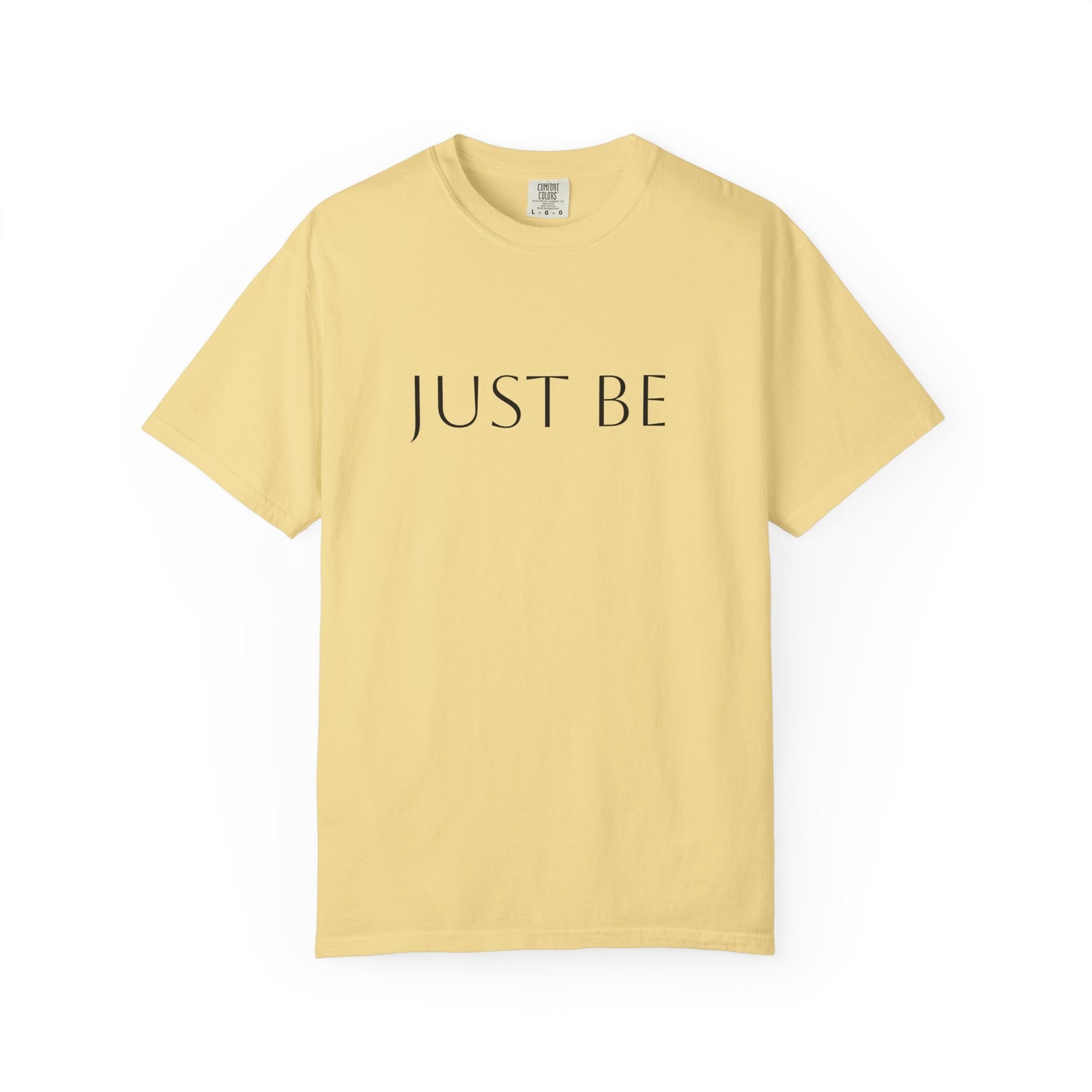 'JUST BE' Text - Relaxed Fit, Inspirational Tee for Mindfulness, Casual Wear, Gift for Friends