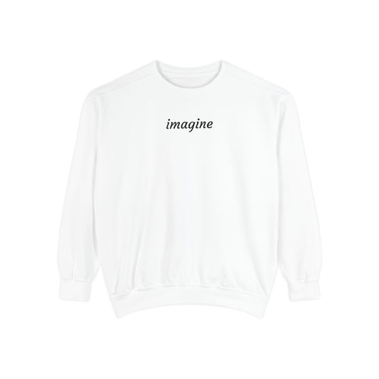 Unisex "Imagine" Sweatshirt - Cozy Gift for Creative Souls, Casual Layer, Perfect for Relaxation, Birthdays, Art Lovers